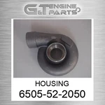 6505-52-2050 Housing Fits Komatsu (surplus Open Box) New. Price: $993.32.